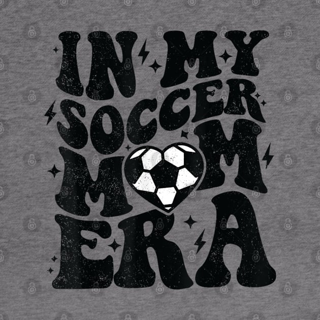 In My Soccer Mom Era Retro Soccer Mama Shirt Mother's Day by luxembourgertreatable